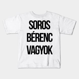 Soros bérenc vagyok Kids T-Shirt